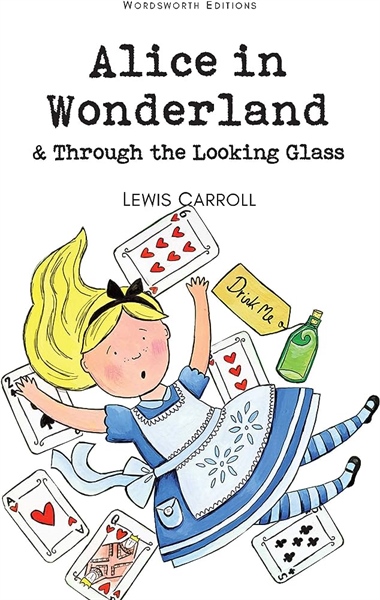 Alice’s Adventures in Wonderland & Through the Looking Glass
