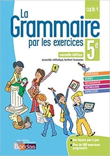 Français 5e Cycle 4 La grammaire par les exercices