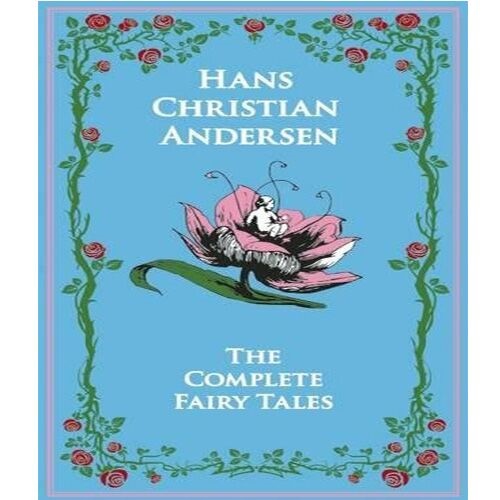 Hans Christian Andersen’s Complete Fairy Tales (Leather Bound Classics)