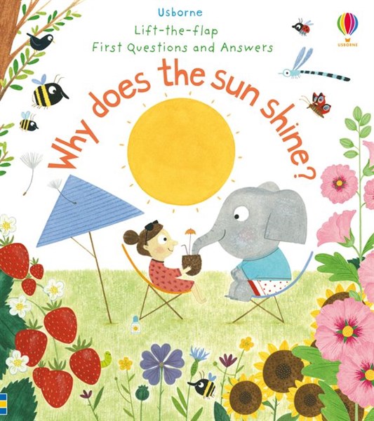 Lift-the-Flap First Questions Answers Why Does the Sun Shine?