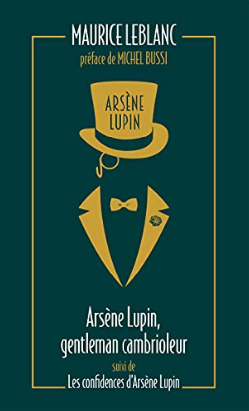 Arsene Lupin, Gentleman Cambrioleur Suivi De Les Confidences D’Arsene Lupin