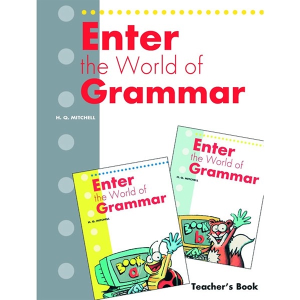 ENTER THE WORLD OF GRAMMAR TEACHER’S BOOK (A,B)