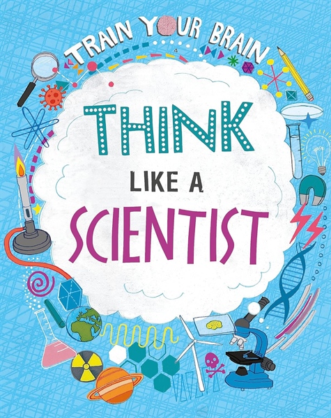 Train Your Brain: Think Like A Scientist – Cuốn