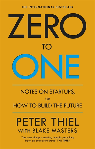 Zero To One: Notes On Start Ups, Or How To Build The Future – Cuốn