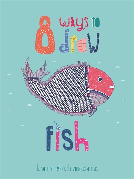 8 Ways To Draw Fish – Cuốn