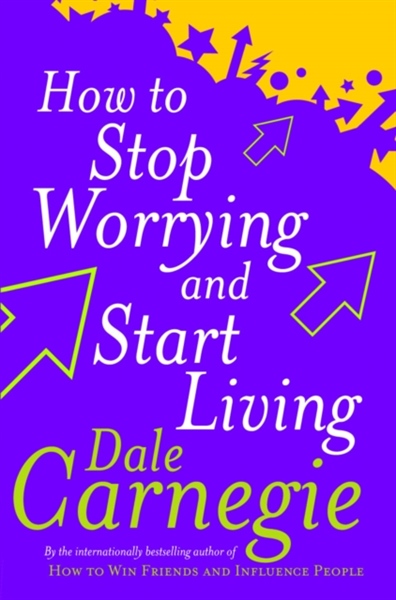 How To Stop Worrying And Start Living – Cuốn