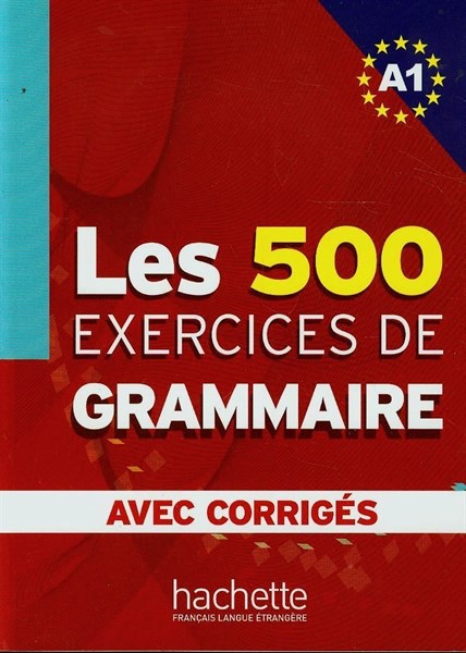 Les 500 Exercices De Grammaire A1 – Livre + Corriges Integres