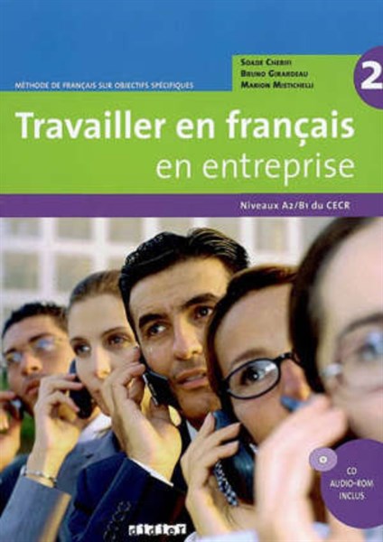 Travailler en français en entreprise 2 – Niveaux A2/B1 du CECR (kèm CD) – cuốn