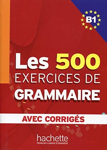 Les 500 Exercices De Grammaire B1 – Livre + Corriges Integres – Cuốn