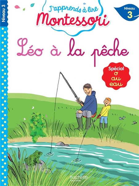 Montessori niveau 3 – Léo à la pêche
