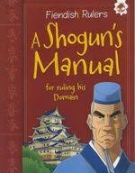 FIENDISH RULERS-A SHOGUN’S MANUAL