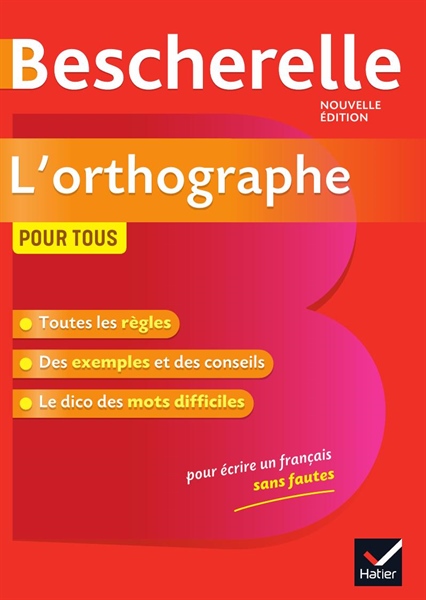 Bescherelle L’Orthographe Pour Tous – Ouvrage De Reference Sur L’Orthographe Francaise – cuốn