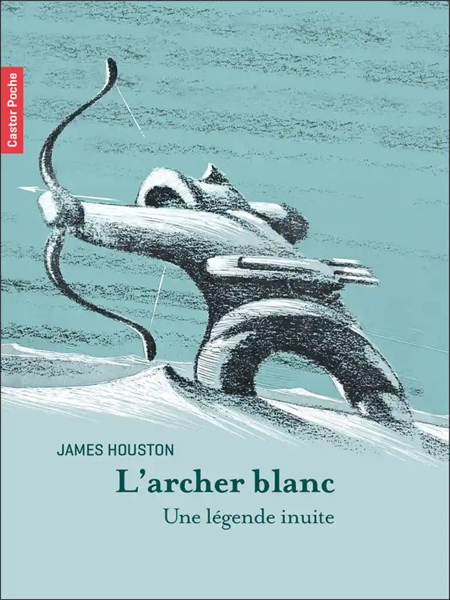 L’Archer Blanc – Une Legende Inuite – Cuốn