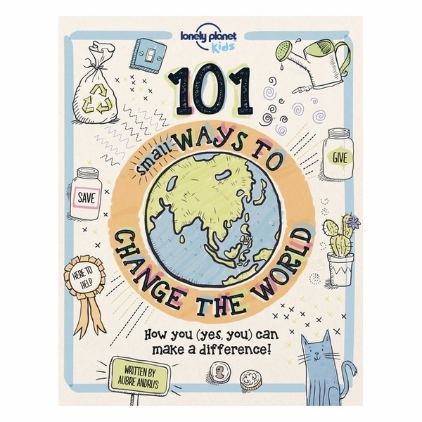 101 Small Ways to Change the World