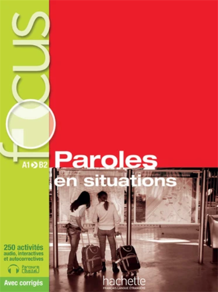 Focus : Paroles En Situation + Cd Audio + Corriges + Parcours Digital – Focus : Paroles En Situation