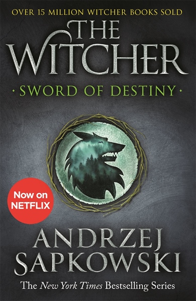 Sword Of Destiny : Tales Of The Witcher – Now A Major Netflix Show