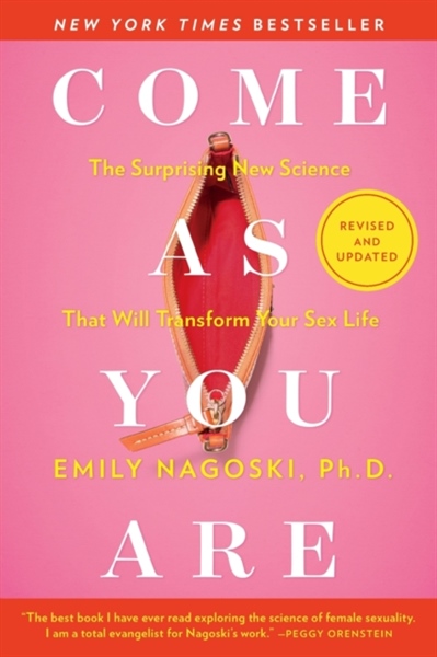 Come As You Are: Revised And Updated : The Surprising New Science That Will Transform Your Sex Life – Cuốn