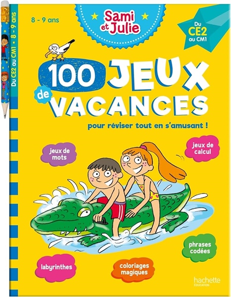 100 Jeux De Vacances Avec Sami Et Julie Du Ce2 Au Cm1 (8-9 Ans) – Cahier De Vacances 2023 – Cuốn