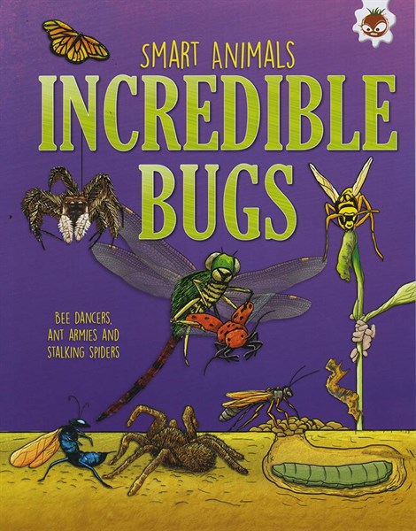 SMART ANIMALS – INCREDIBLE BUGS