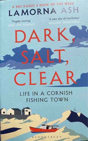 Dark, Salt, Clear – Life in a cornish fishing town