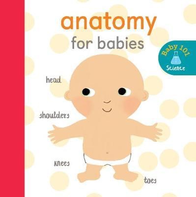 Anatomy For
 Babies – Cuốn