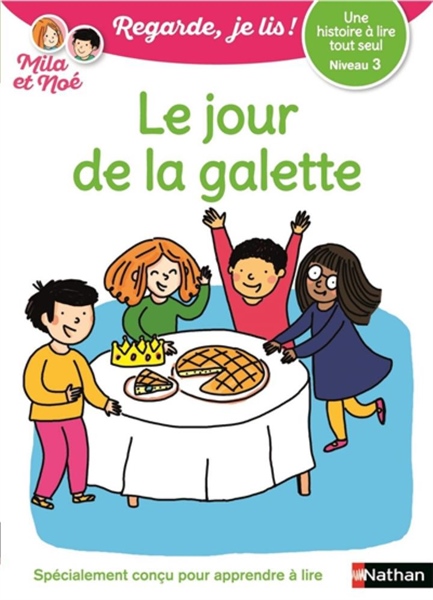 Le Jour De La Galette – Niveau 3 – Regarde Je Lis ! Une Histoire A Lire Tout Seul – Cuốn