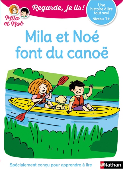 Une Histoire A Lire Tout Seul – Tome 9 Mila Et Noe Font Du Canoe – Vol09